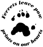 Unmounted Ferret Rubber Stamp, Ferrets Leave Paw Prints on our Hearts umD4904