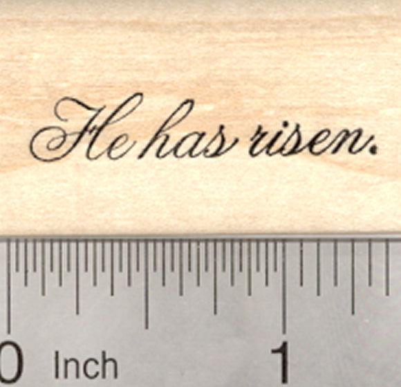 Easter Scripture Rubber Stamp, He has risen (small script text)