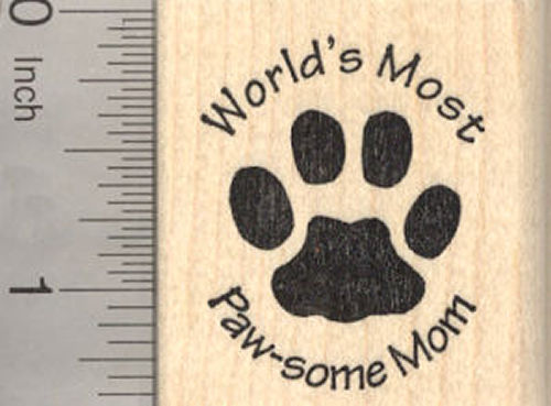 World's Most Paw-some Mom Rubber Stamp Saying with paw print