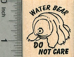 Tardigrade Rubber Stamp, Water Bear Do Not Care