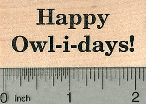 Happy Owl-i-days Rubber Stamp, Holiday Saying