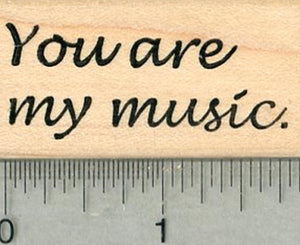 Sentiment Rubber Stamp, You are my music