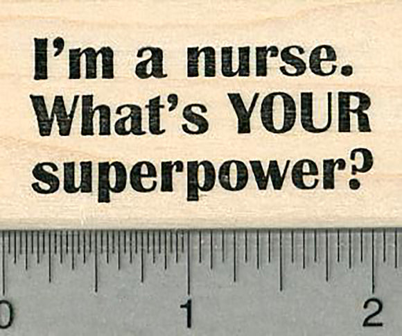 Nurse Saying Rubber Stamp, Healthcare Heroes Series