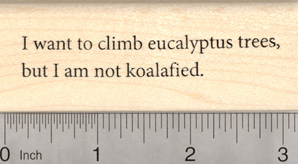 Koala Saying Rubber Stamp, I want to climb eucalyptus trees