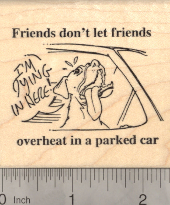 Hot Car Reminder Rubber Stamp, Animal Welfare, Dog, Friends don't let Friends overheat