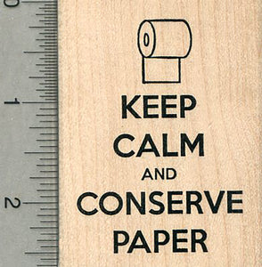 Keep Calm Rubber Stamp, Toilet Paper Conservation, COVID-19 Series