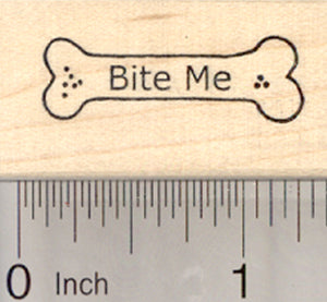 Bite Me Dog Bone Rubber Stamp