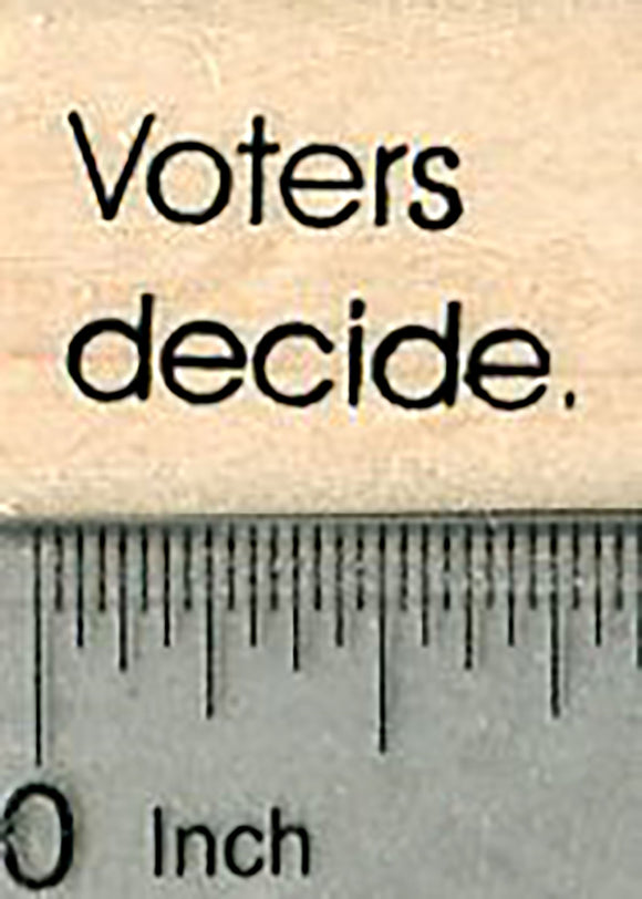 Voting Rubber Stamp, Voters decide.