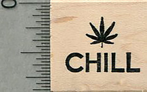 Chill Rubber Stamp, With Marijuana Leaf, Pot Series