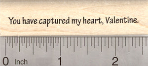 Valentine's Day Saying Rubber Stamp, You have Captured my Heart