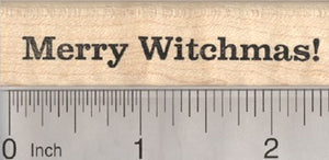 Merry Witchmas Rubber Stamp, Christmas Witch Saying