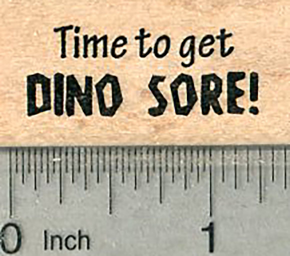 Dino Sore Rubber Stamp, Dinosaur Themed Workout Saying