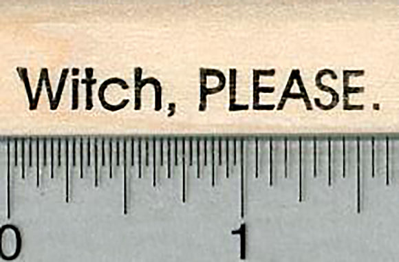 Witch Please Rubber Stamp, Saying