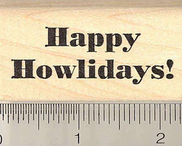 Happy Howlidays Rubber Stamp