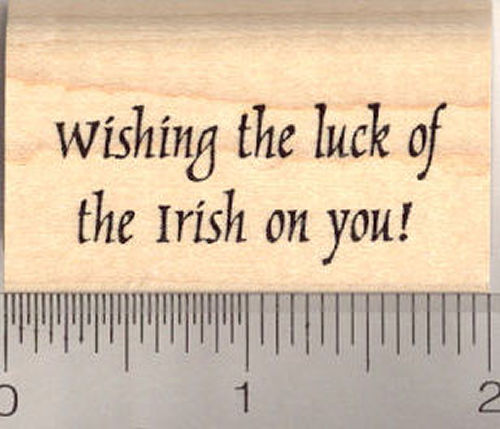 St. Patrick's Day Saying, Wishing the luck of the Irish on you Rubber Stamp