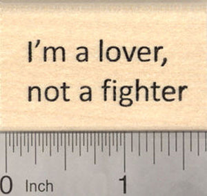 I'm a lover, not a fighter Rubber Stamp, Valentine's Day saying