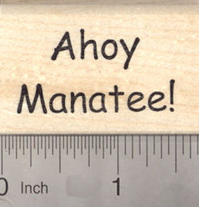 Ahoy Manatee, Pirate Saying Rubber Stamp