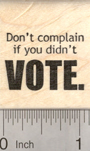 Vote Rubber Stamp, Don't complain if you didn't, Voter Registration