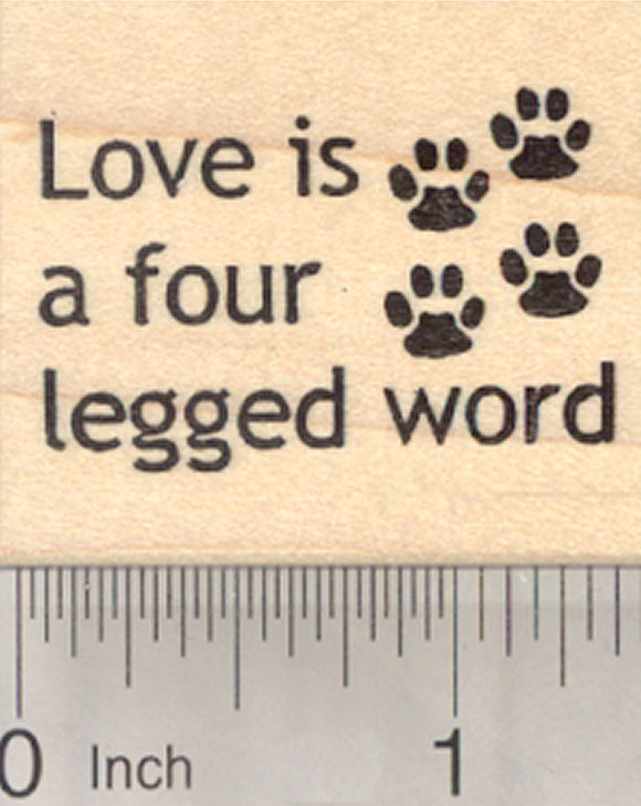 Love is a Four Legged Word Rubber Stamp, Dog, Cat, Pet