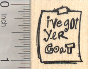 I've got yer goat Rubber Stamp, ransom note style text