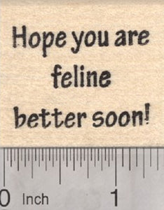 Cat Get Well Saying Rubber Stamp, Hope you are feline better soon