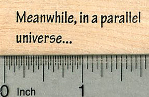 Parallel Universe Rubber Stamp, Caption or Saying