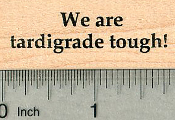Tardigrade Tough Saying Rubber Stamp, Science Series