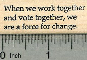 Voting Rubber Stamp, When we work together