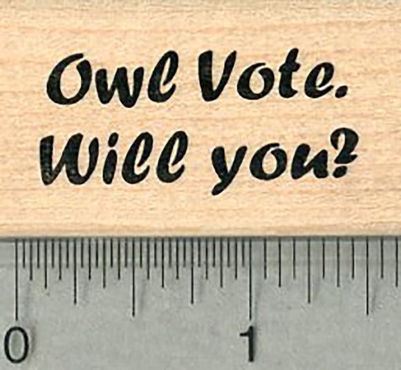 Owl Vote Rubber Stamp, Will you? Voting Saying, Election Series