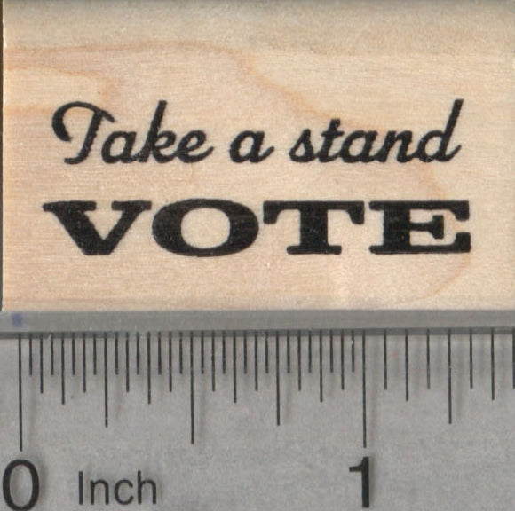 Voting Rubber Stamp, Take a Stand