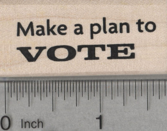 Vote Rubber Stamp, Make a Plan