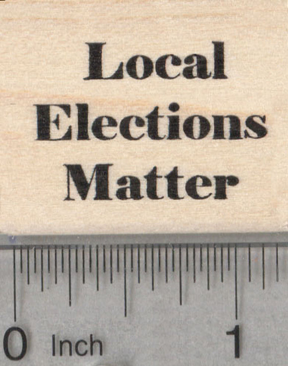 Vote Rubber Stamp, Local Elections Matter