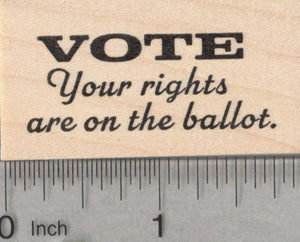 Vote Rubber Stamp, Your Rights are on the Ballot