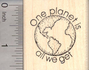 Planet Earth Rubber Stamp, One Planet Is All We Get, Conservation