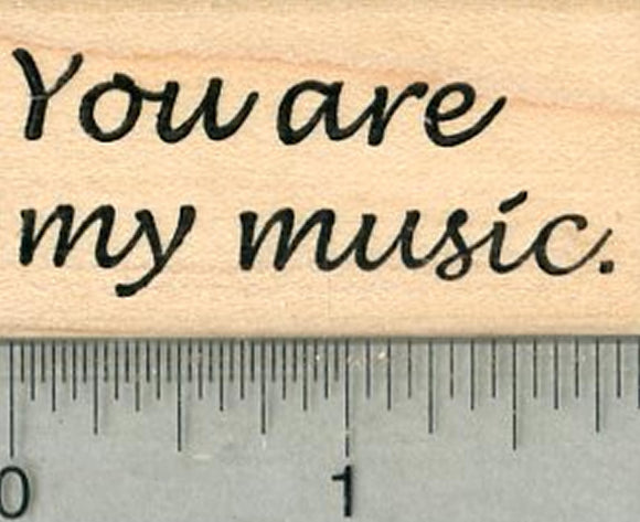 Sentiment Rubber Stamp, You are my music