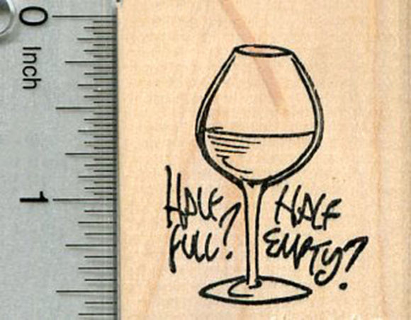 Wine Glass Rubber Stamp, Half Empty or Half Full?