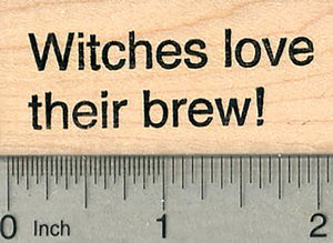 Halloween Saying Rubber Stamp, Witches love their brew