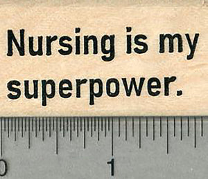 Nursing Rubber Stamp, Superpower Saying, Healthcare Heroes Series