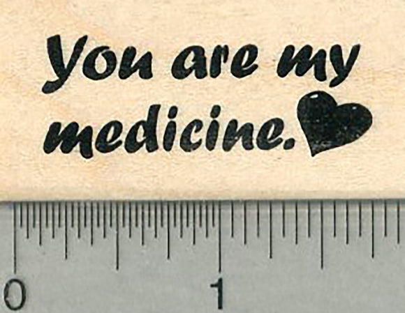 Saying Rubber Stamp, You are my Medicine, Friendship Series