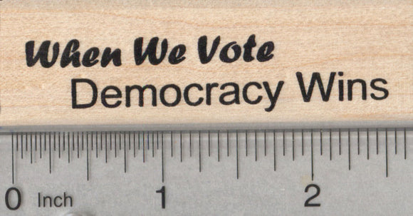Voting Rubber Stamp, When we Vote
