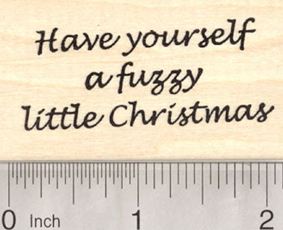Christmas Saying Rubber Stamp, Have a Fuzzy, Ferret, Cat, Dog