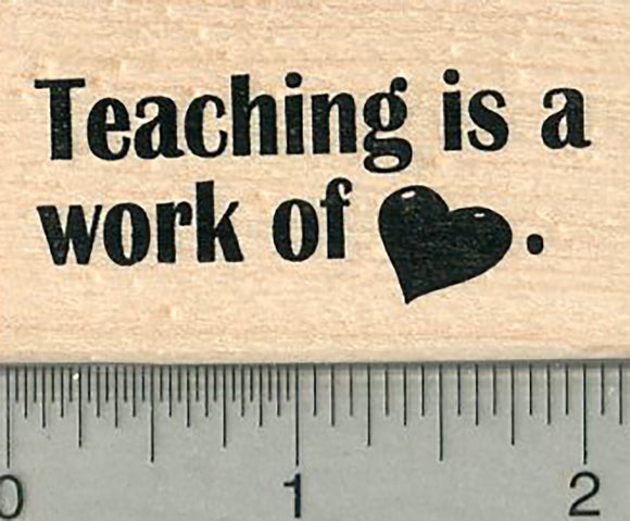 Teaching Rubber Stamp, Is a work of Heart