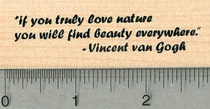 Nature Lover  Rubber Stamp, Vincent van Gogh quote