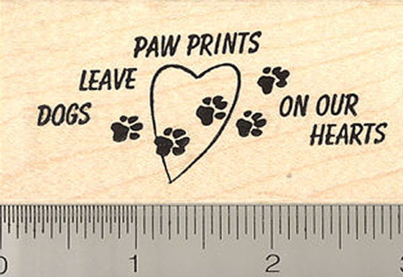 Dogs Leave Paw Prints on Our Hearts Rubber Stamp