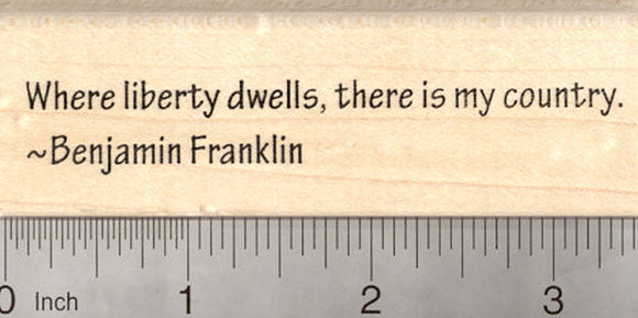 Patriotic American Saying Rubber Stamp, Where Liberty Dwells… Benjamin Franklin