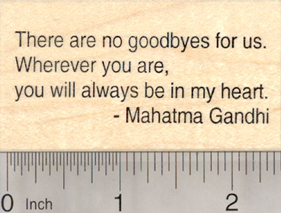 There are no Goodbyes Rubber Stamp, Gandhi Quote