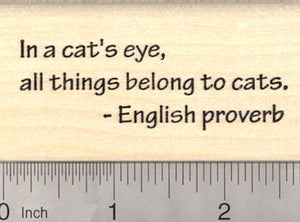 Cat Proverb Rubber Stamp, All Things Belong to Cats, English Saying