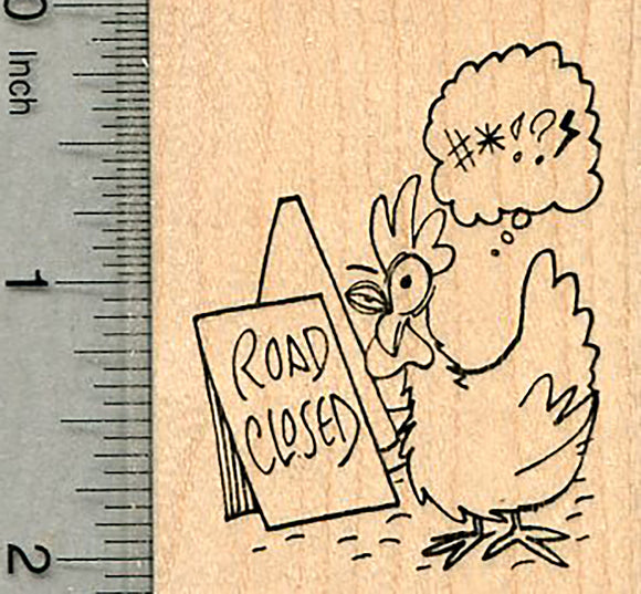 Annoyed Chicken Rubber Stamp, Road Closed Sign