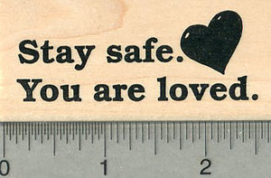 Stay Safe Rubber Stamp, You are Loved
