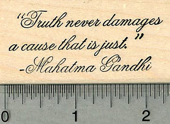 Gandhi Quote Rubber Stamp, Truth never damages a cause that is just